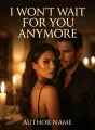 I won't wait for you anymore cover