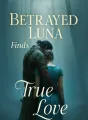 Betrayed Luna Finds True Love cover