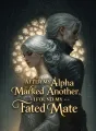 After My Alpha Marked Another, I Found My Fated Mate cover