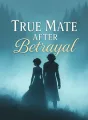 True Mate After Betrayal cover