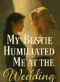 My Bestie Humiliated Me at the Wedding cover