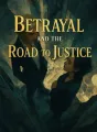Betrayal and the Road to Justice cover