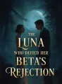 The Luna Who Defied Her Beta’s Rejection cover