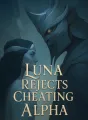 Luna Rejects Cheating Alpha cover