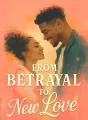 From Betrayal to New Love cover
