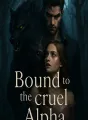Bound to the cruel Alpha cover