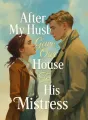 After My Husband Gave Our House To His Mistress cover