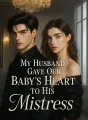 My Husband Gave Our Baby’s Heart to His Mistress cover
