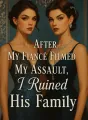 After My Fiancé Filmed My Assault, I Ruined His Family cover