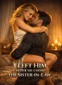 I Left Him after He Chose The Sister-in-law cover