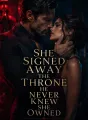 She Signed Away the Throne He Never Knew She Owned cover