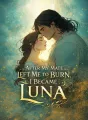 After My Mate Left Me to Burn, I Became Luna cover