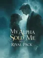 My Alpha Sold Me to a Rival Pack cover