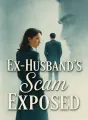 Ex-Husband's Scam Exposed cover