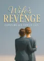 Wife's Revenge: Exposing His Family Lies cover