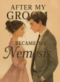 After My Groom Became My Nemesis cover