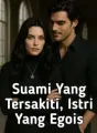 Suami Yang Tersakiti, Istri Yang Egois cover