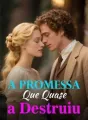A Promessa Que Quase a Destruiu cover