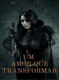 UM AMOR QUE TRANSFORMAR