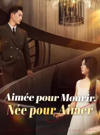 Aimée pour Mourir, Née pour Aimer