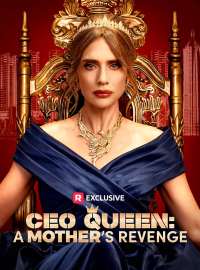 CEO Queen: A Mother’s RevengeShort Dramas