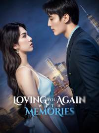 Loving You Again with MemoriesShort Dramas