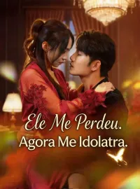 Ele Me Perdeu. Agora Me Idolatra.