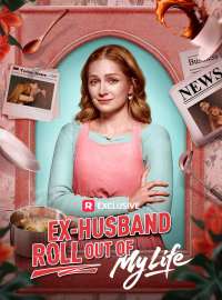 Ex-Husband Roll Out of My LifeShort Dramas