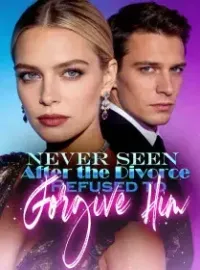 Never Seen After the Divorce:I Refused to Forgive Him