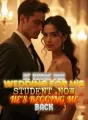 He Broke Our Wedding for His Student ,Now He's Begging Me Back cover