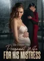 He Froze His Pregnant Wife for His Mistress cover