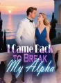 I Came Back to Break My Alpha cover