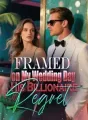 Framed on My Wedding Day His Billionaire Regret cover