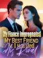 My Fiancé Impregnated My Best Friend, So I Married His Rival cover