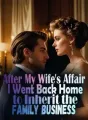After My Wife's Affair, I Went Back Home to Inherit the Family Business cover
