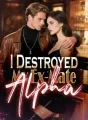 I Destroyed My Ex-Mate Alpha cover