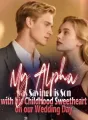 My Alpha was Saving His Son with his Childhood Sweetheart on our Wedding Day cover
