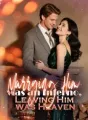 Marrying Him was an Inferno, Leaving Him was Heaven cover