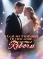 I Lost My Husband To Her Joke, I Returned Reborn cover