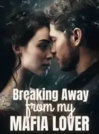 Breaking Away from My Mafia Lover
