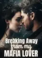 Breaking Away from My Mafia Lover cover