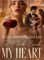 He Gave Roses to His First Love, So I Took Back My Heart cover