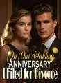 On Our Wedding Anniversary, I Filed for Divorce! cover
