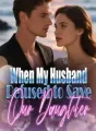 When My Husband Refused to Save Our Daughter cover