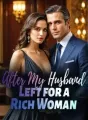 After My Husband Left for a Rich Woman cover