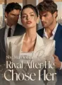 She Married His Rival After He Chose Her cover