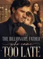 The Billionaire Father Who Came Too Late cover