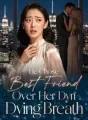 He Chose Her Best Friend Over Her Dying Breath cover