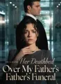 He Chose Her Deathbed Over My Father's Funeral cover