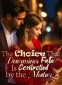 The Choice That Determines Fate Is Controlled by the Mother cover
